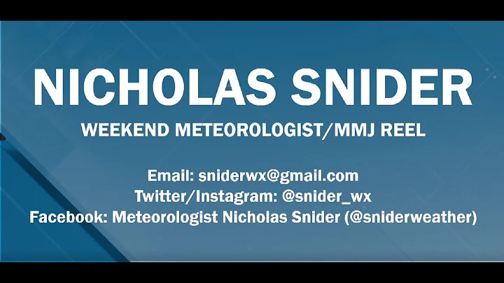 Nicholas Snider Weekend Meteorologist/MM...  Reel ...