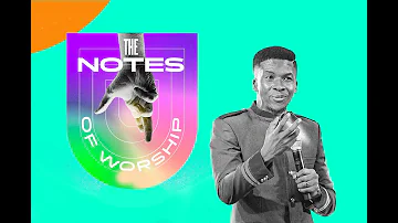 THE NOTES OF WORSHIP| 21ST AUGUST 2022| Celebration Church International