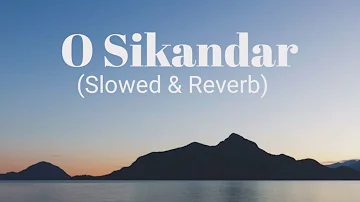 O Sikandar ओ सिकंदर (Slowed and Reverb) | Kailash kher | Motivational Song