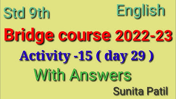 Std 9th /English /Bridge Course /Activity no.15 Answers/ Day 29/ Sunita Patil
