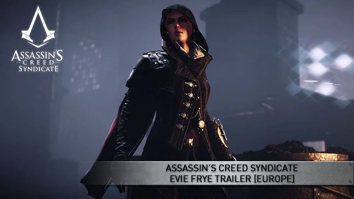 Assassins Creed Syndicate Evie Frye Trailer [EUROPE]
