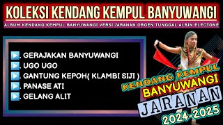 Download Lagu KOLEKSI ALBUM KENDANG KEMPUL BANYUWANGI JARANAN 2024-2025 GERAJAKAN GELANG ALIT(ALBIN ELECTONE) MP3