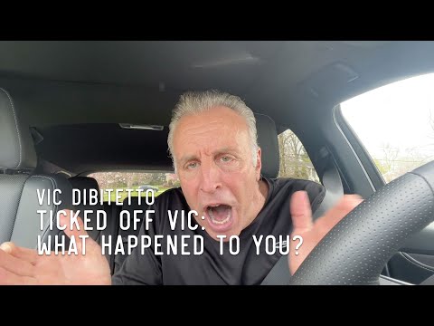 Ticked Off Vic: What Happened To You? | VicDiBitetto.net
