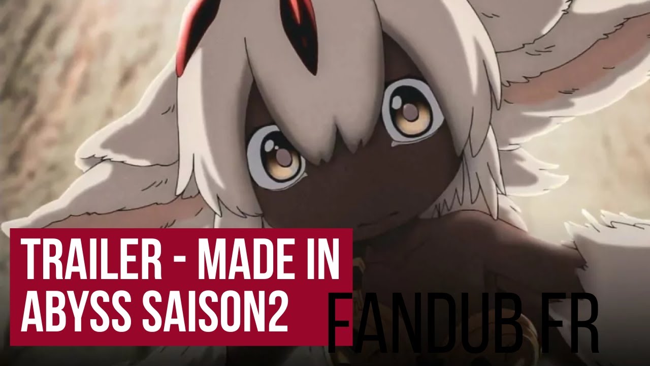Made in Abyss season 2 Trailer VF - FANDUB FR - L'Atelier des Petites