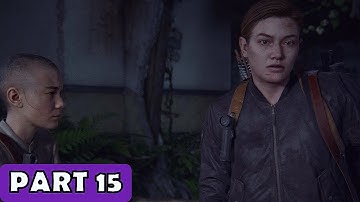 THE LAST OF US PART II - Playthrough No Commentary - Part 15 - Gameplay Walkthrough [PS4 PRO]