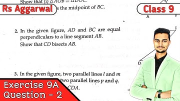 Class 9 Ex 9A Q2 Congruence of Triangles and Inequalities in a Triangle | Rs Aggarwal | CBSE
