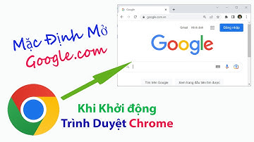 Cách Mặc định mở trang web Google khi khởi động trình duyệt Google Chrome