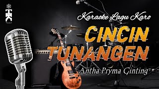 Karaoke Lagu Karo CINCIN TUNANGEN - Antha Pryma Ginting [Versi Pop]