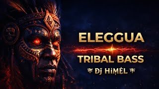 Eleggua   Underground Tribal Bass Remix   Dj Himel Rework