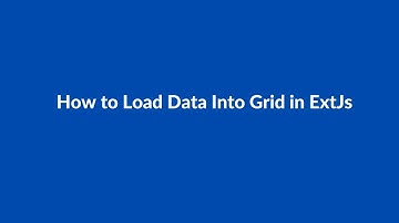 (#25) How to Load Data Into Grid in ExtJs