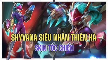 SHYVANA SIÊU NHÂN THIÊN HÀ | SKIN LMHT TỐC CHIẾN WILD RIFT | RÙA GAMING