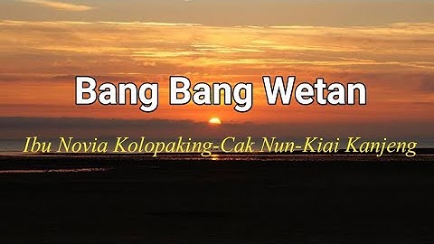 Bang bang Wetan Oleh Ibu Novia Kolopaking-Cak Nun-Kiai Kanjeng