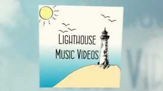 Lighthouse Music Videos