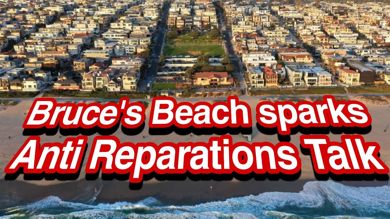 Bruce's Beach sparks Anti Reparations talk YouTube