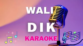 Download Lagu Wali - Dik - Karaoke tanpa vocal MP3