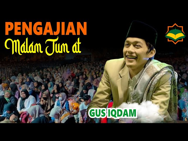 🔴 PENGAJIAN MALAM  JUM'AT- NGAJI Bersama GUS IQDAM - LIVE REC. class=