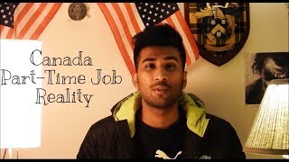 The canadian part time job market reality. feel free to ask me any
questions in comment section or follow on instagram snapchat
instagram:- izhanst...