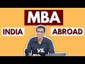 MBA: India or Abroad? | Brand Value | Career progression | Return on Investment |