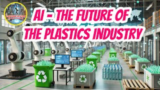How AI Is Transforming the Plastics Industry Forever!