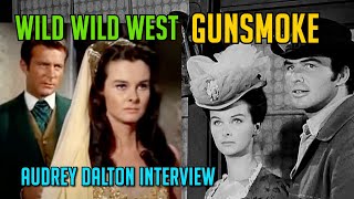 GUNSMOKE! WILD WILD WEST! Classic Western Stars with Audrey Dalton! Plus Boris Karloff Memories!