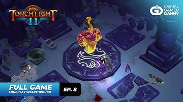 Torchlight II - Longplay Walkthrough - (Episode 8/17) - All Quests Completed - No Commentary