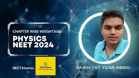 NEET 2024 Physics Masterclass: Chapter Wise Weightage Unveiled! ⚛️📊@NEETAtomix0124