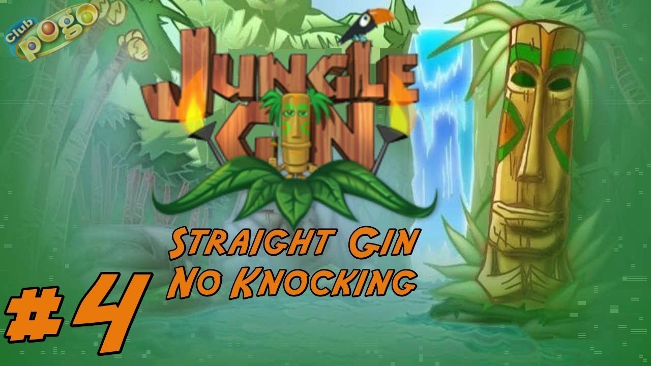 Pogo Games ~ Jungle Gin - Straight Gin, No Knocking #4 - YouTube