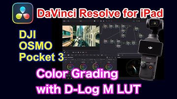 Color Grading with D-Log M LUT DaVinci Resolve for iPad