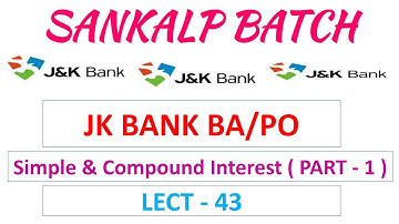 LECT 43 || Simple Interest & Compound Interest || SANKALP BATCH BY NITIN SIR || JK BANK SERIES