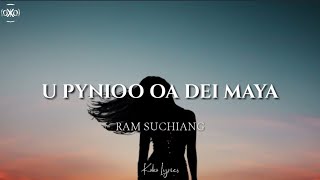Ram Suchiang - U pynioo oa dei maya (lyrics)| Dathehlut part 1 |