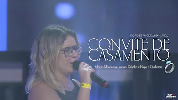 Convite de Casamento (O Grande Amor da Minha Vida) - Marília, Juliano, Dilsinho, Hugo e Guilherme