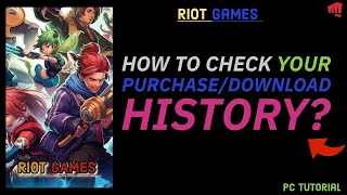 How to Check Your Purchase History or Download History on Riot Games App? 2024 screenshot 5