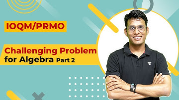 L-9 | Problem Solving on Algebra | Challenging Problems Part 2| IOQM PRMO Full Course| Prashant Jain