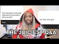 THE JUICIEST Q&A YOU'LL EVER WATCH (you might unsubscribe after this...)