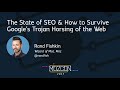 The State of SEO &amp; How to Survive Google&#39;s Trojan Horsing of the Web [MozCon 2017] — Rand Fishkin