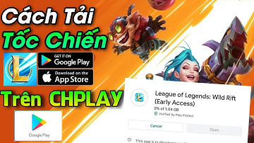 LOL MOBILE | Cách Tải Tốc Chiến Từ CH Play Thành Công 100%