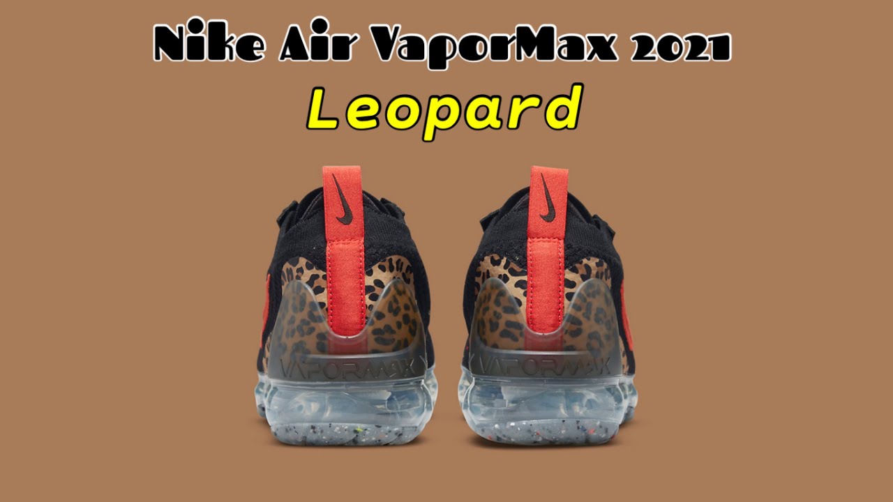 En la madrugada productos quimicos modelo Nike Air VaporMax 2021 Leopard - YouTube