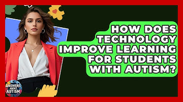 How Does Technology Improve Learning For Students With Autism? - Answers About Autism