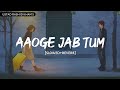 Aaoge jab tum  slowedreverb ustad rashid khan  jab we met  text4music