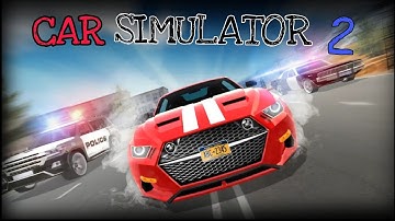 CAR SIMULATOR 2 - PLAY FIRST TIME  ANDROID GAME PLAY