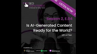 Is AI-Generated Content Ready for the World? Ft. Jo Priest