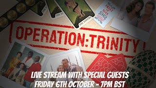 Operation: Trinity - Live stream with special guests