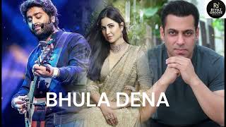 Bhula Dena  Arijit Singh  Salman Khan  Katrina Kaif  New Sad Romantic Song 2026 song newsong