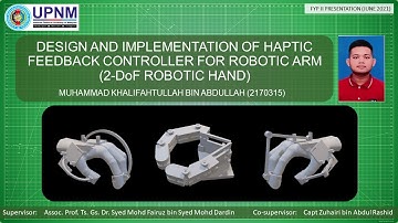 FYP2  : DESIGN & IMPLEMENTATION OF HAPTIC FEEDBACK CONTROLLER FOR ROBOTIC ARM (2-DoF ROBOTIC HAND)