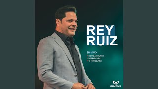 Mix Rey Ruiz: No me acostumbro / Mi media mitad / Si te preguntan (En Vivo)