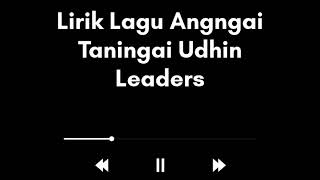 Lirik Lagu Angngai Taningai (by Udhin Leaders)