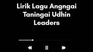 Lirik Lagu Angngai Taningai (by Udhin Leaders)