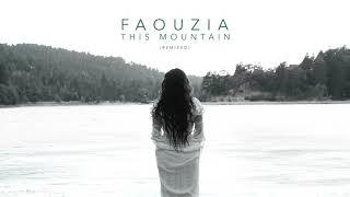 faouzia this mountain dj licious remix