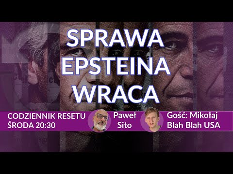                     SPRAWA EPSTEINA WRACA - Mikołaj Blah Blah USA #CodziennikResetu - Paweł Sito
                              