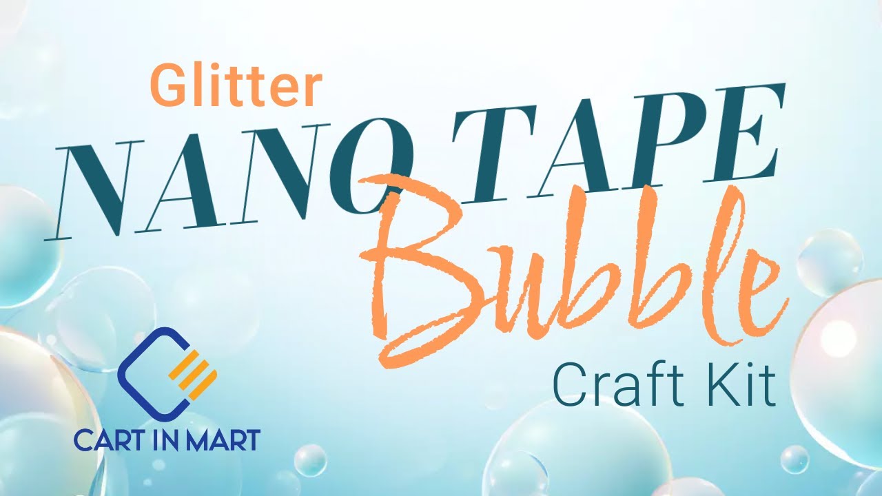 Cart in Mart Nano Tape Bubble DIY kit